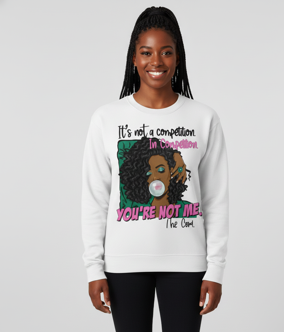 I'm Not Competition Sweatshirt