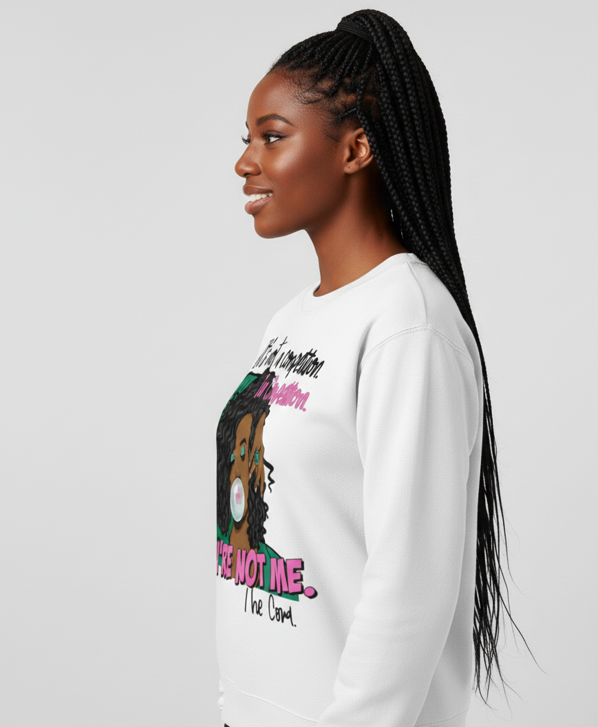 I'm Not Competition Sweatshirt